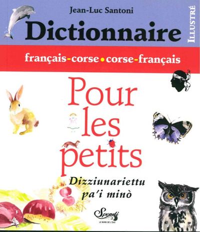 Dictionnaire Bilingue Illustre Pour les Petits, Francais-Corse (9782356873217-front-cover)