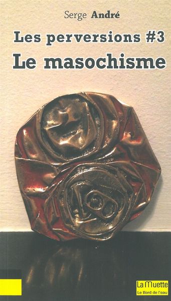 Le Masochisme Perversions 3 (9782356872319-front-cover)