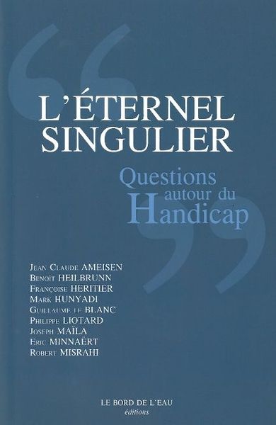 L' Eternel Singulier, Questions Autour du Handicap (9782356870865-front-cover)