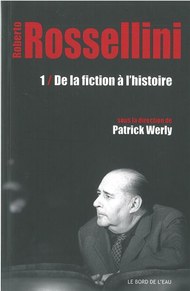 Rossellini,De la Fiction a l'Histoire (9782356872210-front-cover)