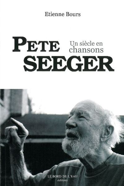 Pete Seeger,Un Siècle en Chansons (9782356870728-front-cover)
