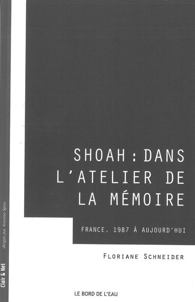 Shoah : dans l'Atelier de la Mémoire-France, 1987-2012, France 1987 a Aujourd'hui (9782356872340-front-cover)