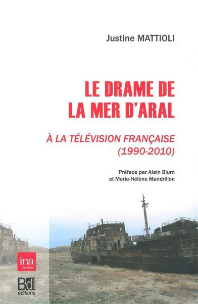 Le Drame de la Mer d'Aral, A la Télévision Française (1990-2010) (9782356871398-front-cover)