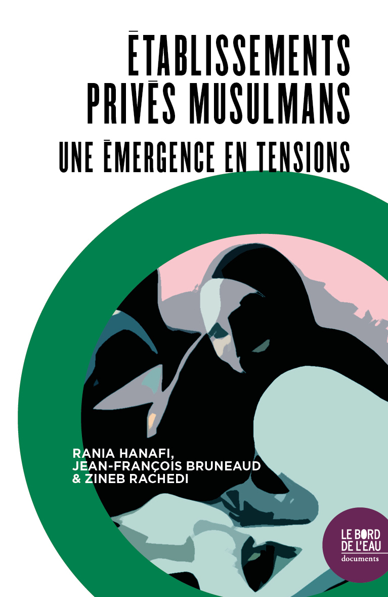 Établissements privés musulmans, Une émergence en tensions (9782356877567-front-cover)