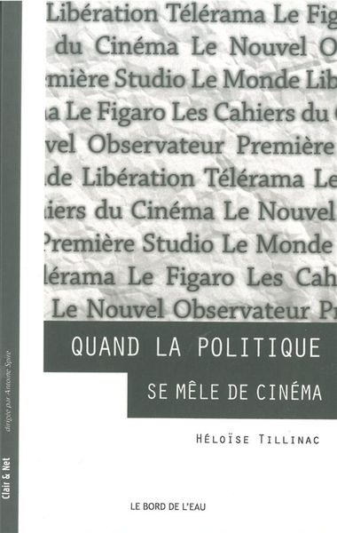 Quand la Politique Se Mele de Cinéma, La Critique Cinéma des Grands Quotidiens (9782356871510-front-cover)