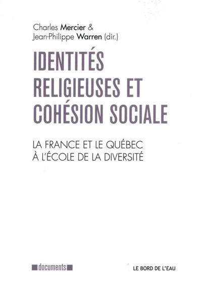 Identités Religieuses et Cohesion Sociale, La France et le Quebec a l'École De... (9782356874733-front-cover)