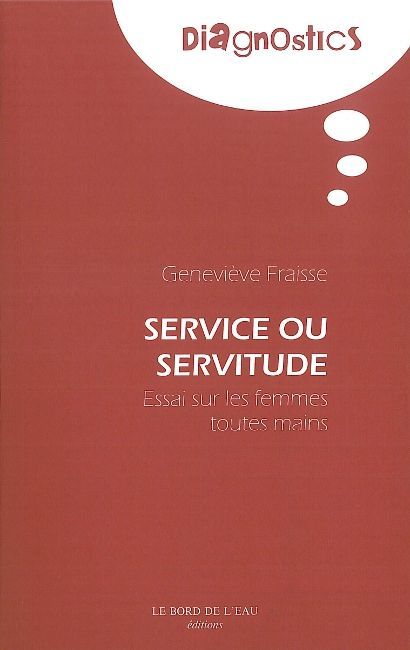 Service ou Servitude, Essai sur les Femmes Toutes Mains (9782356870407-front-cover)