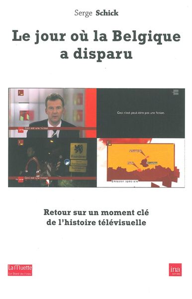 Le Jour ou la Belgique a Disparu, Retour sur un Moment Cle de l'Histoire (9782356871602-front-cover)