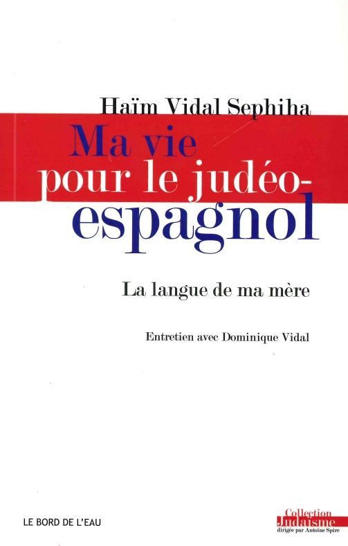 Ma Vie Pour le Judeo-Espagnol, La Langue de Ma Mere (9782356873736-front-cover)