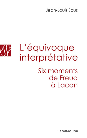 L' Equivoque Interpretative, Six Moments de Freud a Lacan (9782356873064-front-cover)