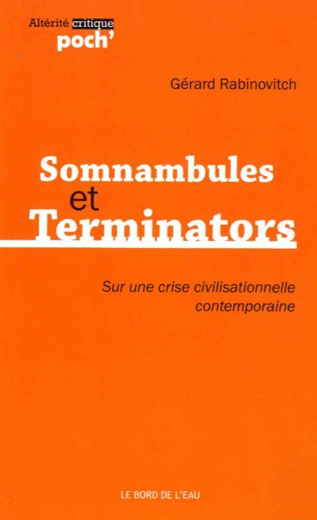 Somnambules et Terminators, Sur une Crise Civilisationelle Contempor (9782356874795-front-cover)
