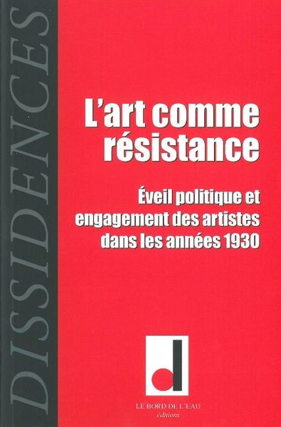 Dissidences 9, L'Art Comme Résistance (9782356870858-front-cover)