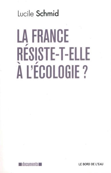 La France Résiste-T-Elle a l'Écologie ? (9782356874566-front-cover)
