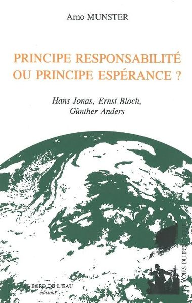 Principe Responsabilite ou Principe Esperance ?, Hans Jonas,Ernst Bloch,Gunther Anders (9782356870957-front-cover)