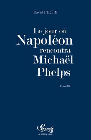 Le Jour ou Napoleon Rencontra Michael Phelps (9782356873644-front-cover)