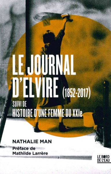 Le journal d'Elvire, suivi de l'Histoire d'une femme du XXIe (9782356876539-front-cover)