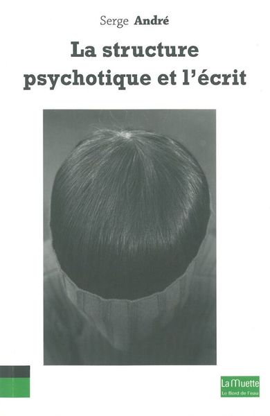 La Structure Psychotique et l'Ecrit (9782356871657-front-cover)
