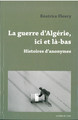 La Guerre d'Algerie,Ici et La-Bas, Histoires d'Anonymes (9782356873439-front-cover)