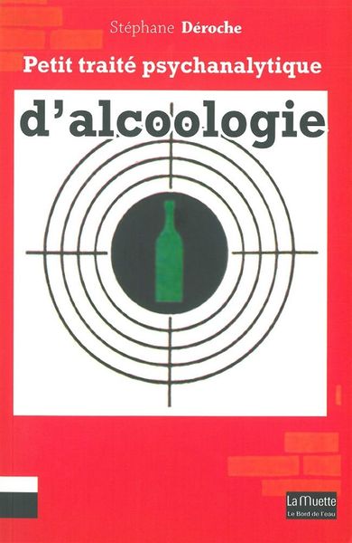 Petit Traite Psychanalytique d'Alcoologie (9782356871770-front-cover)