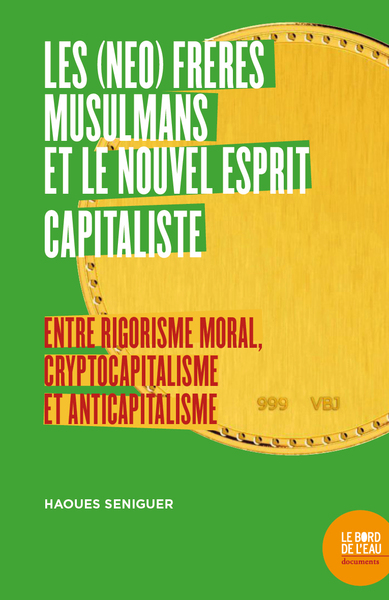 Les (néo) frères musulmans et le nouvel esprit capitaliste (9782356876836-front-cover)