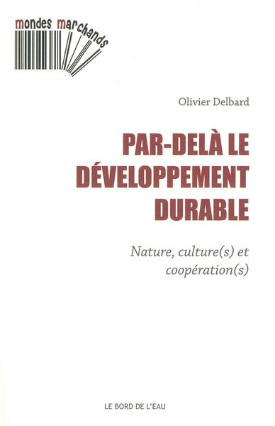 Par-Dela le Développement Durable, Nature,Culture(S) et Cooperation(S) (9782356873323-front-cover)