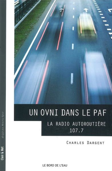 Un Ovni dans le Paf, La Radio Autoroutiere 107.7 (9782356871251-front-cover)