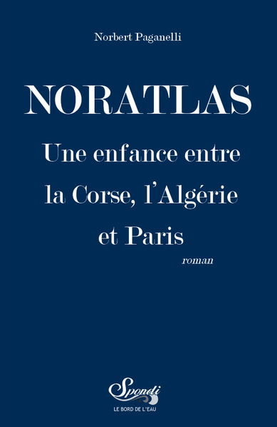 Noratlas, Une enfance entre la Corse, l'Algérie et Paris (9782356879110-front-cover)