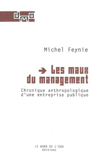 Les Maux du Management, Chronique Anthropologique d'une Entrepri (9782356870742-front-cover)