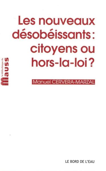 Nouveaux Désobéissants : Citoyens ou Hors-La-Loi ? (9782356874528-front-cover)