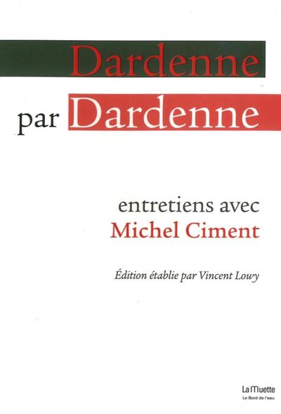 Dardenne par Dardenne, Entretiens Avec Michel Clement (9782356874856-front-cover)
