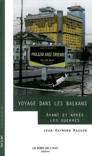 Voyage dans les Balkans, Avant et Après les Guerres (9782356870360-front-cover)