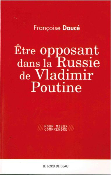 Être Opposant dans la Russie de Vladimir Putin (9782356874344-front-cover)