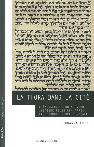 La Thora dans la Cite, L'Emergence d'un Nouveau Judaisme Religi (9782356872197-front-cover)