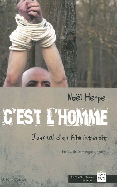 C'Est l'Homme.Journal d'un Film Interdit (Livre + Dvd), Journal d'un Film Interdit (9782356872357-front-cover)