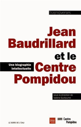 Jean Baudrillard et le Centre Pompidou, Une Biographie Intellectuelle (9782356872678-front-cover)