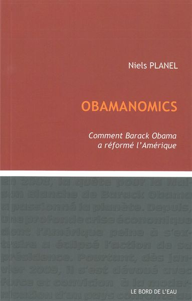 Obamanomics, Comment Barack Obama a Reforme l'Ameriqu (9782356871527-front-cover)