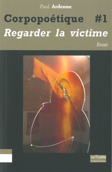Corpopoétique 1, Regarder la Victime (9782356871299-front-cover)
