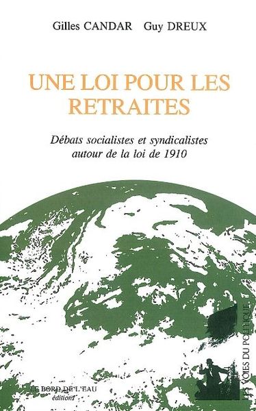 Une Loi Pour les Retraites, Debats Socialistes et Syndicalistes Auto (9782356870520-front-cover)