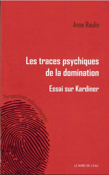 Traces Psychiques de la Domination. Essais sur Kardiner, Essais sur Kardiner (9782356874504-front-cover)