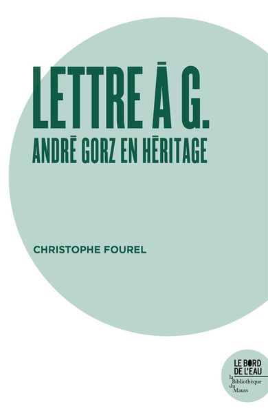Lettre a G., André Gorz en héritage (9782356875532-front-cover)
