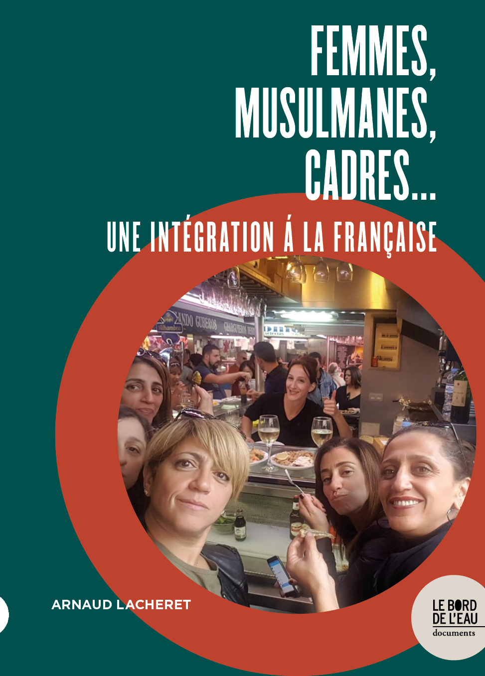 Femmes, musulmanes, cadres..., Une intégration á la française (9782356878175-front-cover)
