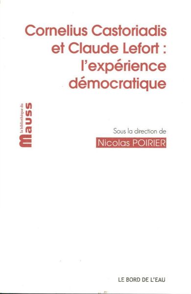 Cornelius Castoriadis et Claude Lefort, L'Experience Démocratique (9782356873545-front-cover)