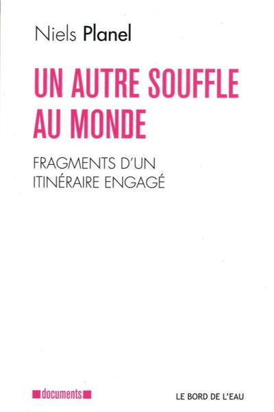 Un Autre Souffle au Monde, Fragments d'un Itinéraire Engage (9782356874108-front-cover)