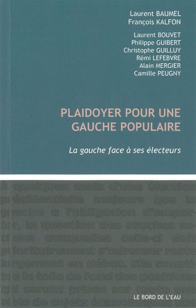 Plaidoyer Pour une Gauche Populaire, La Gauche Face a ses Electeurs (9782356871404-front-cover)