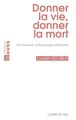 Donner la Vie,Donner la Mort, Psychanalise,Anthropologie,Philosophie (9782356872821-front-cover)