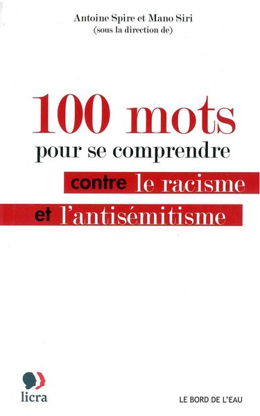 100 Mots Pour Se Comprendre, Contre le Racisme et l'Antisémitisme (9782356873422-front-cover)