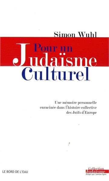 Pour un Judaisme Culturel, Une Mémoire Personnelle Enracinee... (9782356872692-front-cover)