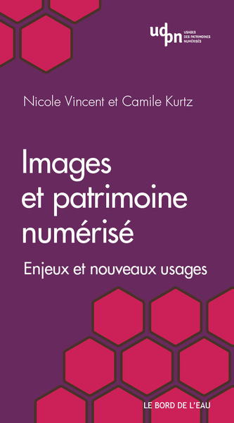 Images et Patrimoine numérisé, Enjeux et nouveaux usages (9782356876515-front-cover)