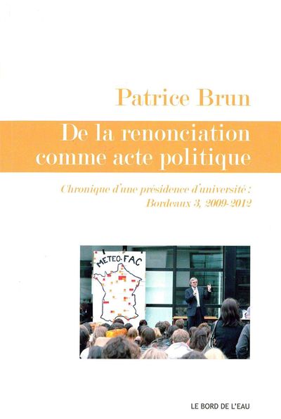 De la Renonciation Comme Acte Politique, Chroniques d'une Presidence... (9782356872852-front-cover)