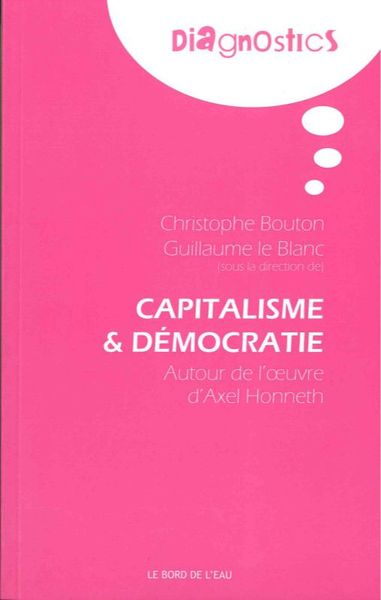 Capitalisme et Démocratie, Autour de l'Œuvre d'Axel Honneth (9782356873835-front-cover)